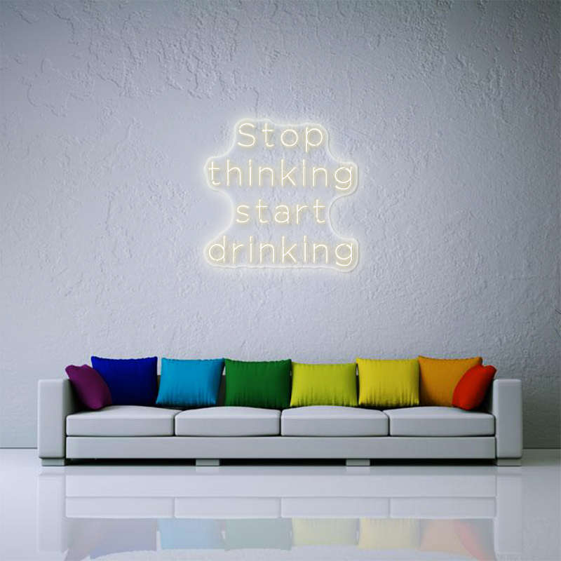 Stop thinking start drinking